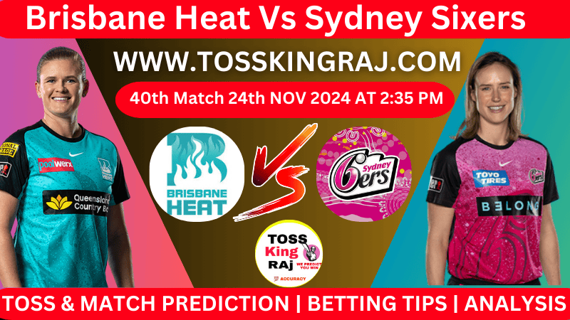 BH W Vs SS W 40th T20 Toss and Match Prediction for the WBBL 2024