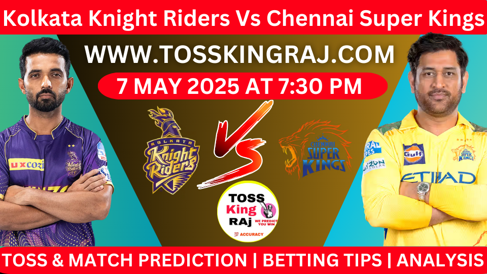KKR Vs CSK 57th IPL Toss & Match Prediction Today 2025 100% Sure