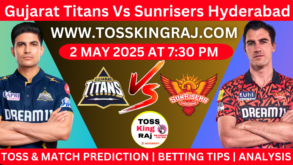 GT VS SRH 51st IPL Toss & Match Prediction Today 2025 100% Sure